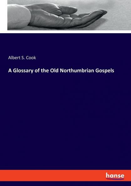 A Glossary of the Old Northumbrian Gospels