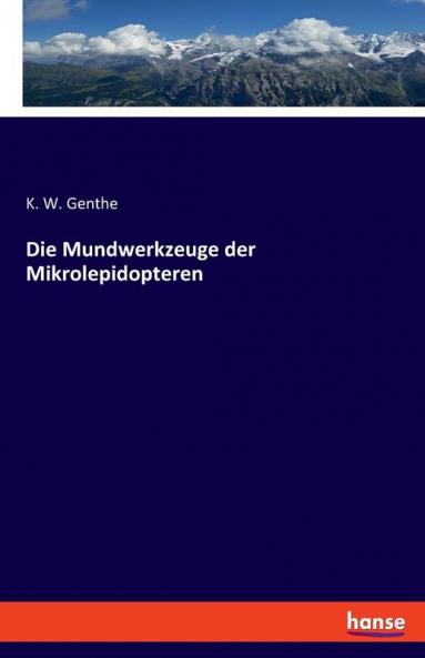 Die Mundwerkzeuge der Mikrolepidopteren