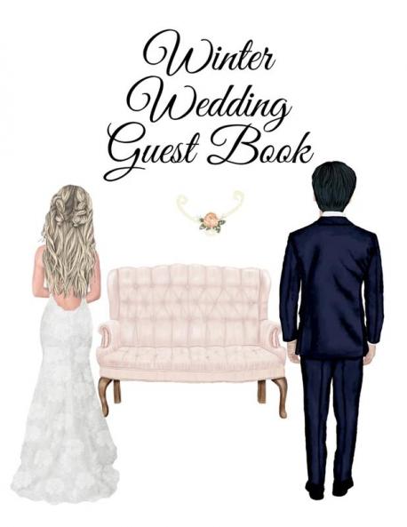 Winter Wedding Guest Book: Events Birthday Anniversary. Party Guest Book - Use As You Wish For Your Personal Memory Keepsake - Perfect To Register ... Poems Polaroid Pictures Photos - Rustic Vi