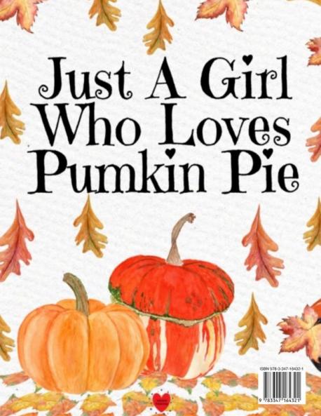 Just A Girl Who Loves Pumpkin Pie