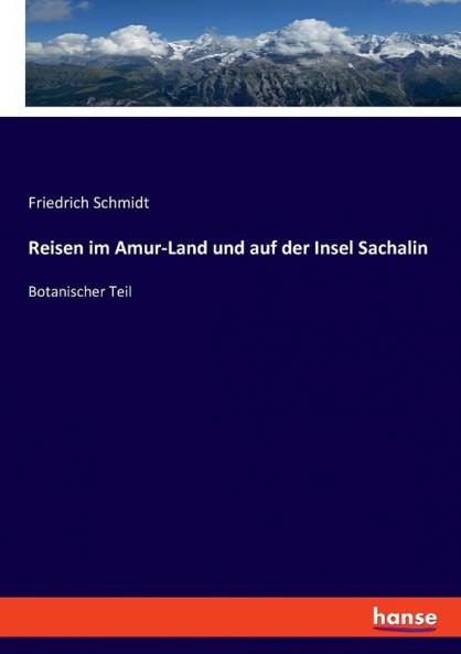 Reisen im Amur-Land und auf der Insel Sachalin