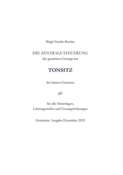 Die zentrale Steuerung des gesamten Gesangs am Tonsitz des harten Gaumens