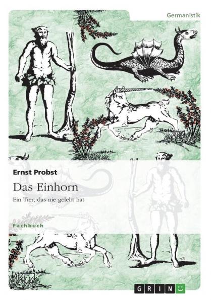 Das Einhorn - Ein Tier das nie gelebt hat