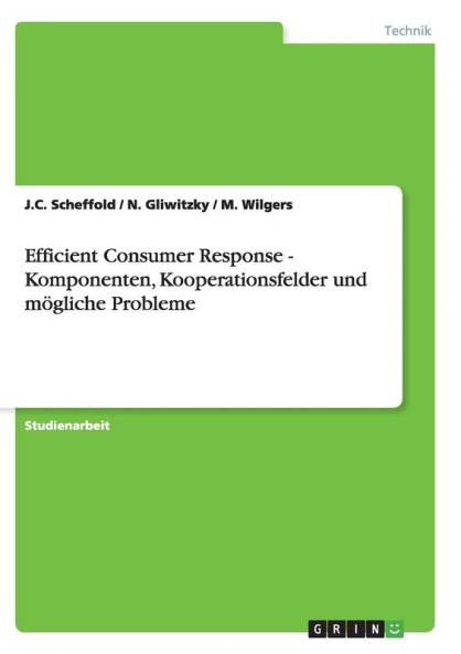 Efficient Consumer Response - Komponenten Kooperationsfelder und mögliche Probleme