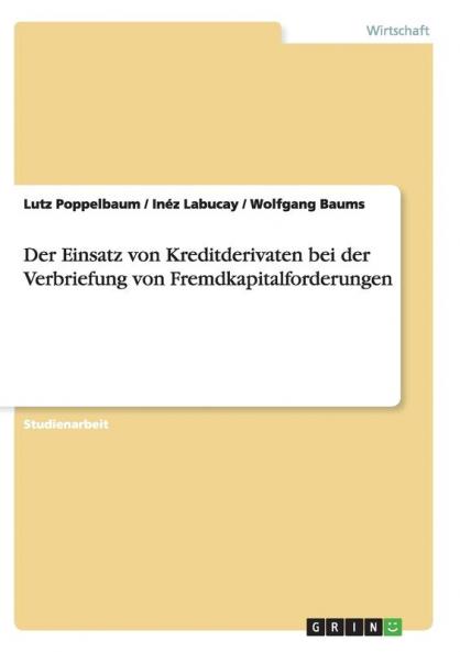 Der Einsatz von Kreditderivaten bei der Verbriefung von Fremdkapitalforderungen