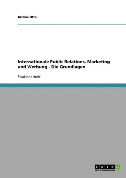 Internationale Public Relations Marketing und Werbung - Die Grundlagen