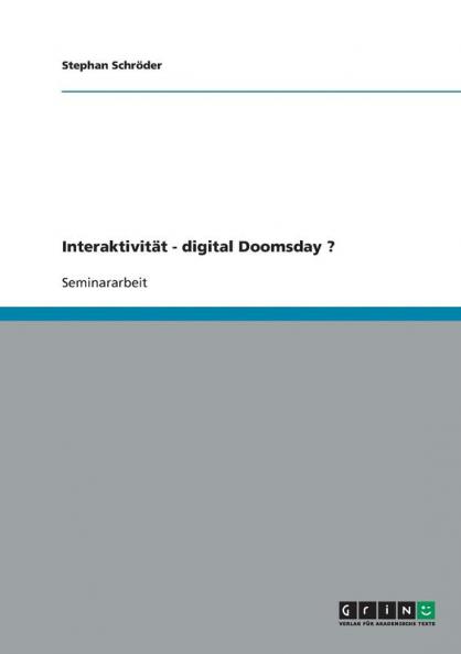 Interaktivität - digital Doomsday ?
