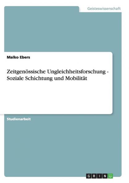 Zeitgenössische Ungleichheitsforschung - Soziale Schichtung und Mobilität