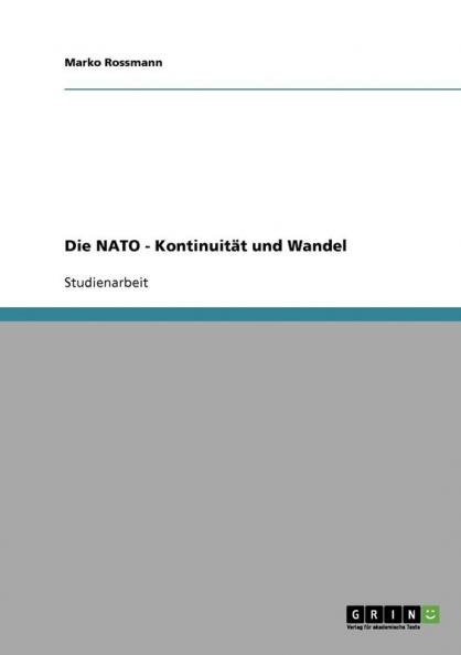 Die NATO - Kontinuität und Wandel