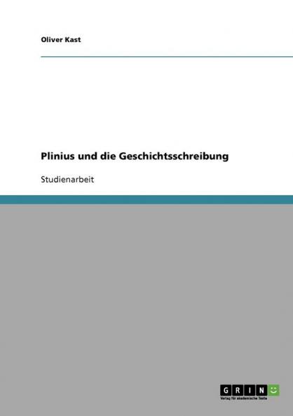 Plinius und die Geschichtsschreibung