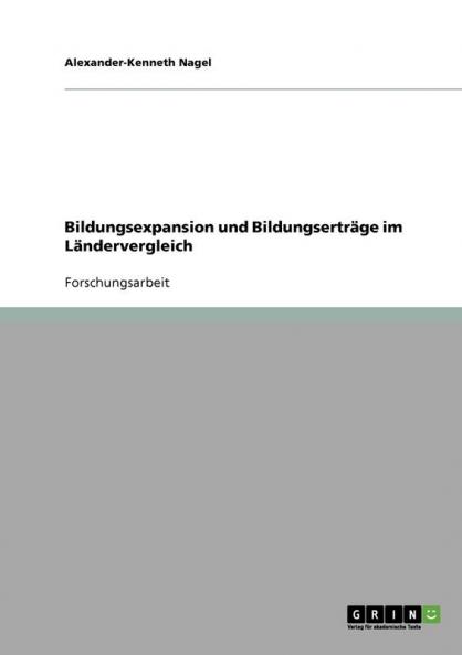 Bildungsexpansion und Bildungserträge im Ländervergleich
