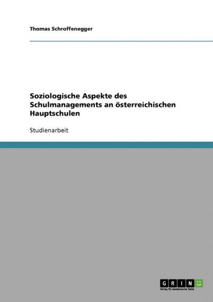 Soziologische Aspekte des Schulmanagements an österreichischen Hauptschulen