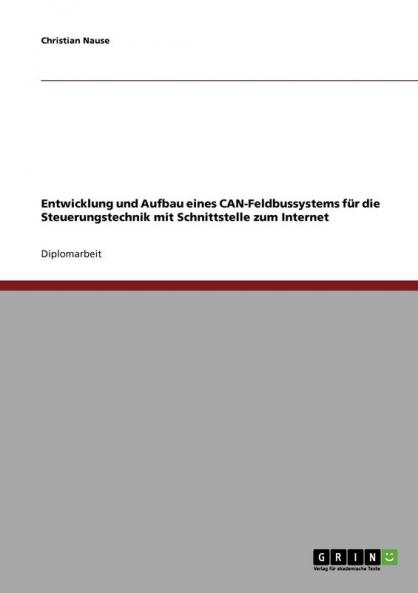 Entwicklung und Aufbau eines CAN-Feldbussystems für die Steuerungstechnik mit Schnittstelle zum Internet