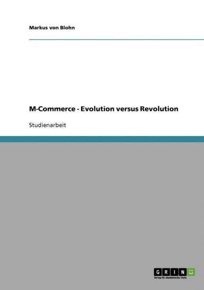 M-Commerce - Evolution versus Revolution