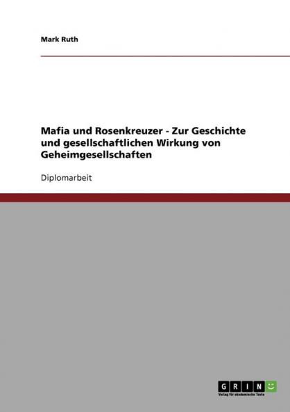 Mafia und Rosenkreuzer. Geheimgesellschaften