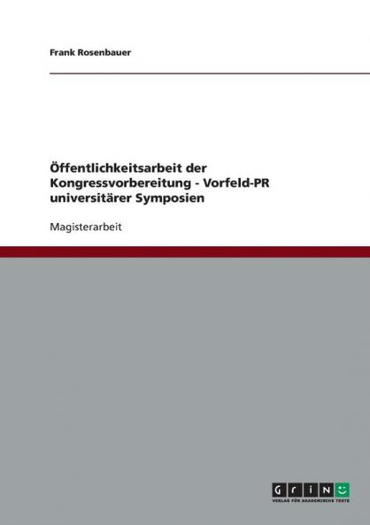 Öffentlichkeitsarbeit der Kongressvorbereitung - Vorfeld-PR universitärer Symposien