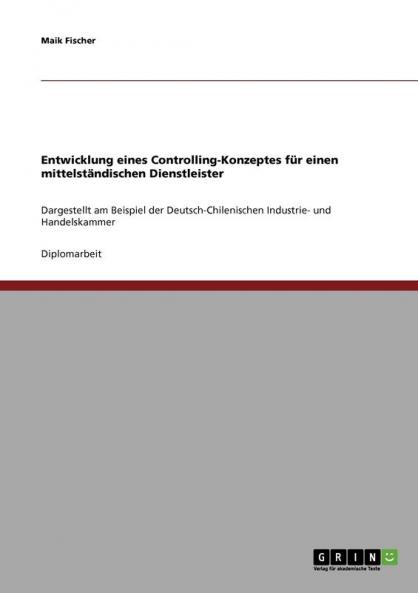 Entwicklung eines Controlling-Konzeptes für einen mittelständischen Dienstleister