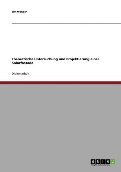 Theoretische Untersuchung und Projektierung einer Solarfassade