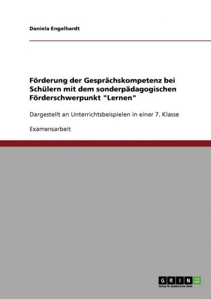 Förderung der Gesprächskompetenz bei Schülern mit dem sonderpädagogischen Förderschwerpunkt Lernen