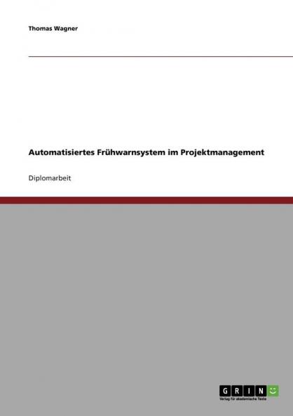 Automatisiertes Fr��hwarnsystem im Projektmanagement
