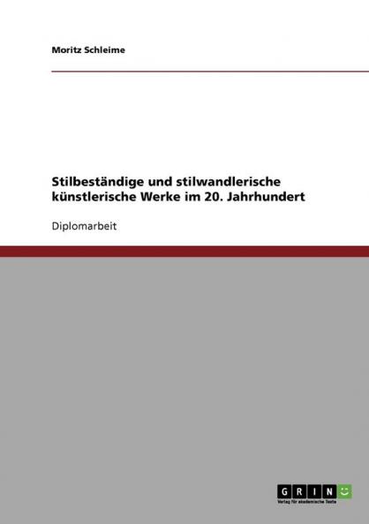 Stilbeständige und stilwandlerische  künstlerische Werke im  20. Jahrhundert
