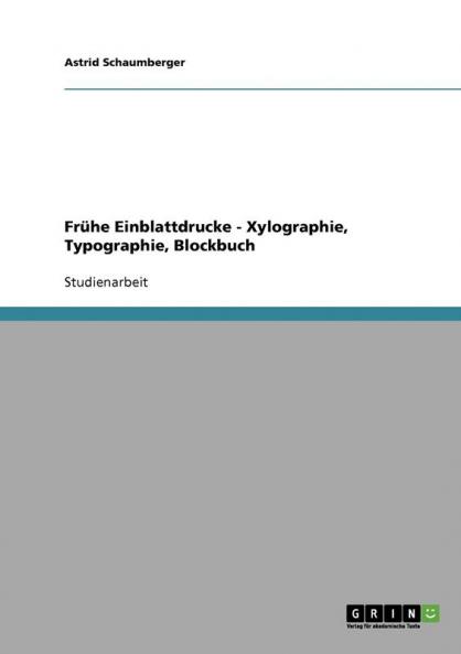 Frühe Einblattdrucke - Xylographie Typographie Blockbuch