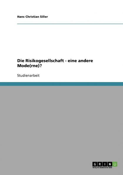 Die Risikogesellschaft - eine andere Mode(rne)?