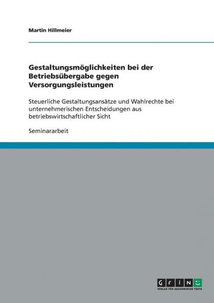 Gestaltungsmöglichkeiten bei der Betriebsübergabe gegen Versorgungsleistungen