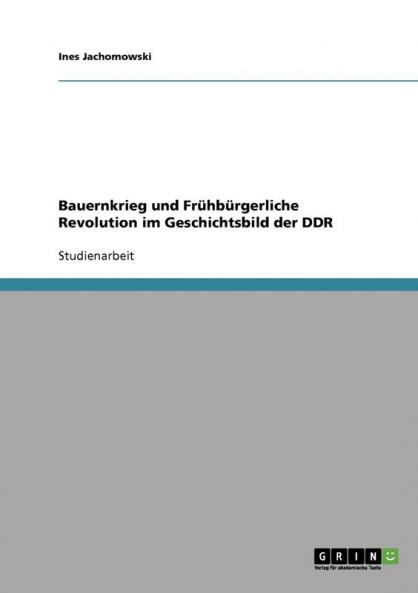 Bauernkrieg und Frühbürgerliche Revolution im Geschichtsbild der DDR
