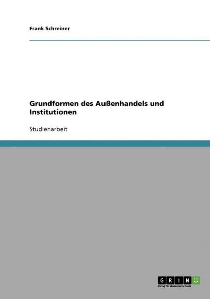 Grundformen des Außenhandels und Institutionen