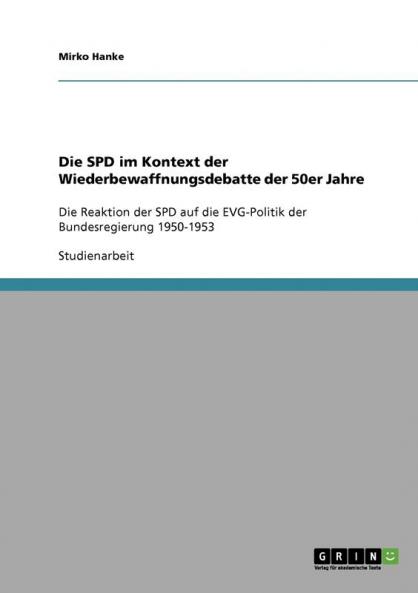 Die SPD im Kontext der Wiederbewaffnungsdebatte der 50er Jahre