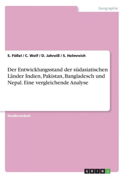 Der Entwicklungsstand der südasiatischen Länder Indien Pakistan Bangladesch und Nepal. Eine vergleichende Analyse