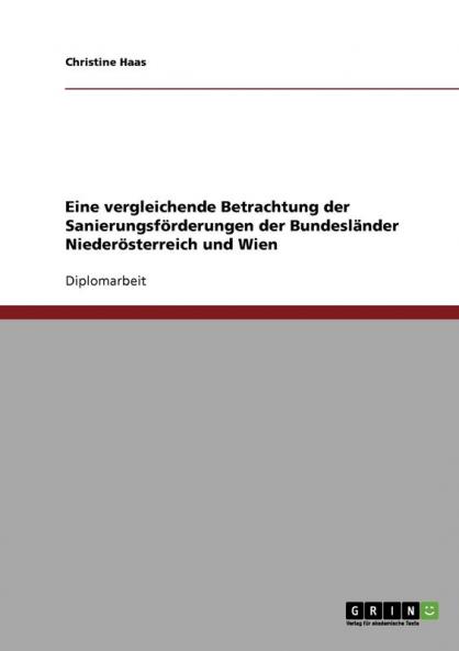 Sanierungsförderungen der Bundesländer Niederösterreich und Wien. Eine vergleichende Betrachtung