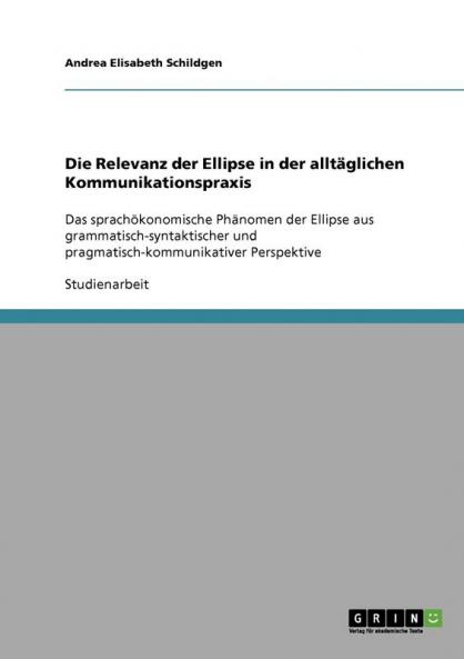 Die Relevanz der Ellipse in der alltäglichen Kommunikationspraxis