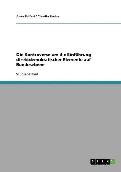 Die Kontroverse um die Einführung direktdemokratischer Elemente auf Bundesebene