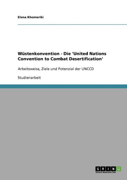 Wüstenkonvention - Die 'United Nations Convention to Combat Desertification'