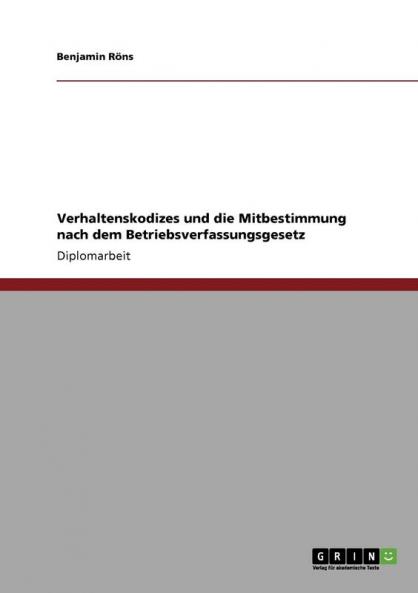 Verhaltenskodizes und die Mitbestimmung nach dem Betriebsverfassungsgesetz