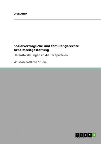 Sozialverträgliche und familiengerechte Arbeitszeitgestaltung