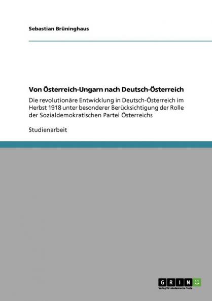 Von Österreich-Ungarn nach Deutsch-Österreich