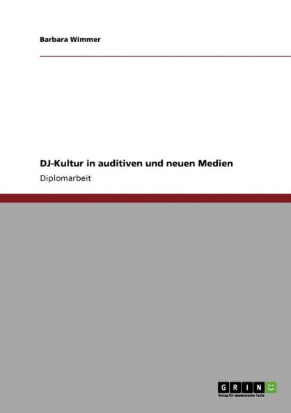 DJ-Kultur in auditiven und neuen Medien