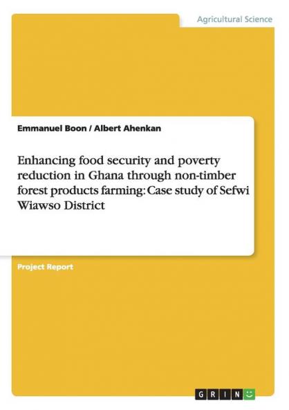 Enhancing food security and poverty reduction in Ghana through non-timber forest products farming