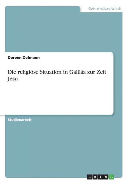 Die religi��se Situation in Galil��a zur Zeit Jesu