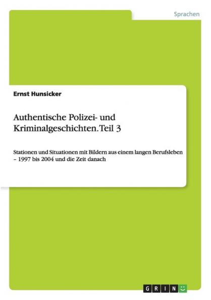 Authentische Polizei- und Kriminalgeschichten. Teil 3