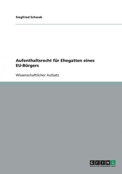 Aufenthaltsrecht für Ehegatten eines EU-Bürgers