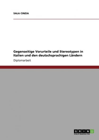 Gegenseitige Vorurteile und Stereotypen in Italien und den deutschsprachigen Ländern