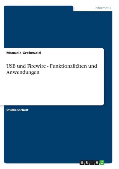 USB und Firewire - Funktionalitäten und Anwendungen