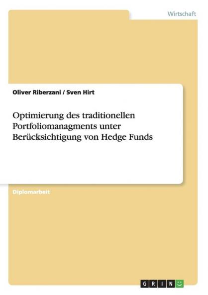 Optimierung des traditionellen Portfoliomanagments unter Berücksichtigung von Hedge Funds