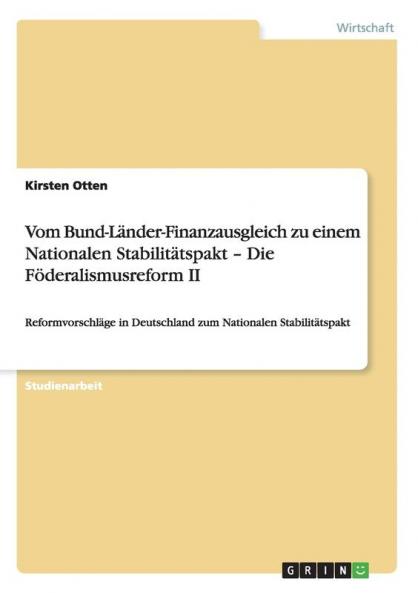 Vom Bund-Länder-Finanzausgleich zu einem Nationalen Stabilitätspakt - Die Föderalismusreform II