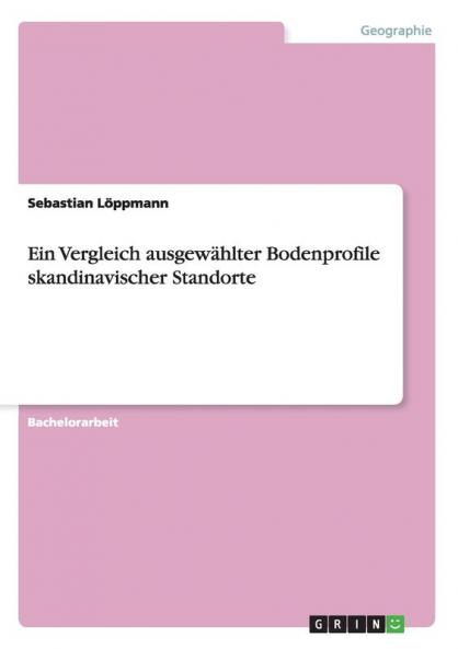 Ein Vergleich ausgewählter Bodenprofile skandinavischer Standorte
