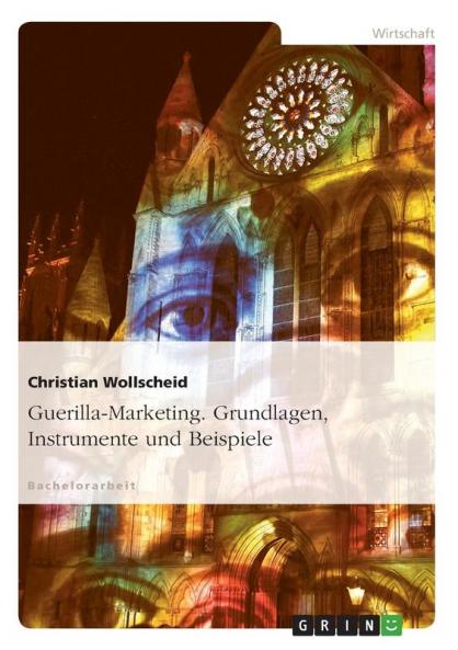 Guerilla-Marketing. Grundlagen Instrumente und Beispiele